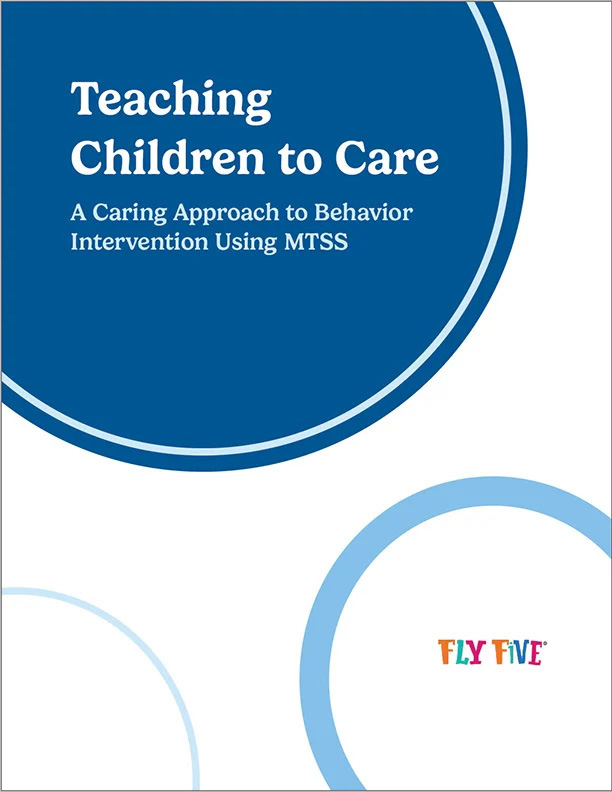 Teaching Children to Care - A Caring Approach to Behavior Intervention Using MTSS